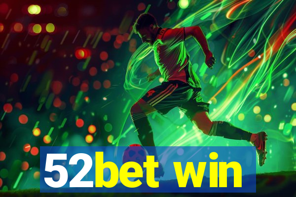 52bet win